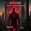 Red Aura: The Code That Changed Humanity Audiobook