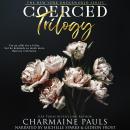 Coerced Trilogy: A Dark Mafia Forced Proximity Romance Audiobook