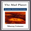 The Mad Planet Audiobook