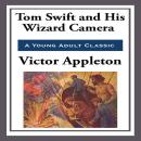 Tom Swift and His Wizard Camera Audiobook
