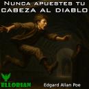 [Spanish] - Nunca apuestes tu cabeza al diablo Audiobook