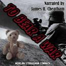 To Bear A War Audiobook