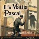 [Italian] - Il fu Mattia Pascal Audiobook