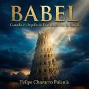 [Spanish] - Babel: Cuando el Orgullo se Encuentra con la Gracia Audiobook