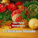 A Christmas Mistake By Lucy Maud Montgomery Audiobook