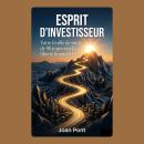 [French] - ESPRIT D'INVESTISSEUR: Votre feuille de route de 90 jours vers la liberté financière. Audiobook