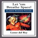 Let ’em Breathe Space! Audiobook