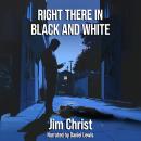 Right There in Black and White Audiobook