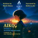 Aiko Episode 0 - Whispers Before Dawn Audiobook
