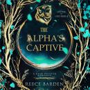 The Alpha's Captive: A Shifter Romance Audiobook