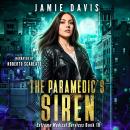 The Paramedic's Siren: A tale of supernatural street medicine Audiobook