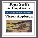 Tom Swift in Captivity Audiobook