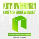 [German] - Kryptowährungen einfach angewendet: Passives Einkommen mit NEO Audiobook