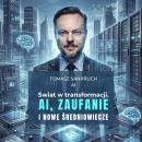 [Polish] - Świat w transformacji. AI, zaufanie i nowe średniowiecze Audiobook