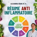 [French] - Le Régime Anti-Inflammatoire: La Liste des Aliments Riches en FODMAP à Éviter pour Réduire l’Inflammation Audiobook