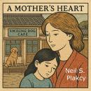 A Mother's Heart: The Smiling Dog Cafe, Book 1, Part 2 Audiobook
