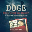 DOGE: Holy Grail or Ruse? Audiobook