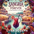Sangria Forever: An Opposites Attract, Sweet Sports Romance in Portugal Audiobook