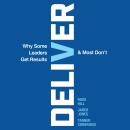 Deliver: Why Some Leaders Get Results And Most Don't Audiobook