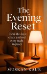 The Evening Reset: Clear the day’s chaos and end every night in peace Audiobook