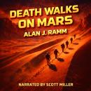 Death Walks on Mars: The Deadliest Desert In The Solar System Audiobook