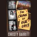 The Crime of Our Lives Audiobook