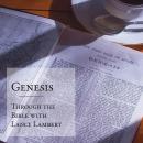 Genesis: Through the Bible with Lance Lambert Audiobook