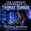 The Curious Experience of Thomas Dunbar: The Lab Where Fate Was Forged Audiobook