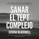 [Spanish] - Sanar el TEPT Complejo: Una guía paso a paso para la recuperación del trauma, la regulación emocional y recuperar tu vida Audiobook