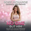 No One but Him: An Age Gap OMYW Forbidden First Time Romantic Quickie Audiobook