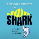 Jojo the Shark: A modern parable on change Audiobook