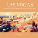 LAS VEGAS: How a Desert Town Became the Entertainment Capital of the World Audiobook