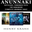 Anunnaki: Reptilians, Forbidden Texts for Humankind (Complete Anunnaki Saga) Audiobook