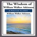 The Wisdom of William Walker Atkinson Audiobook