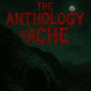 The Anthology of Ache Audiobook