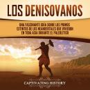 [Spanish] - Los denisovanos: Una fascinante guía sobre los primos extintos de los neandertales que vivieron en toda Asia durante el Paleolítico Audiobook