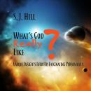 What's God Really Like?: Unique Insights Into His Fascinating Personality Audiobook