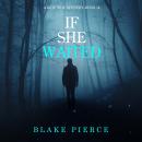 If She Waited (A Kate Wise Mystery—Book 14) Audiobook