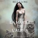 [French] - La Mariée de l’Alpha : tome 7 des 9 nouvelles par Bella Lore: Narration par une voix synthétisée Audiobook