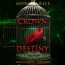 Crown of Destiny (The Crown of Shadows Series—Book Three): Digitally narrated using a synthesized voice Audiobook