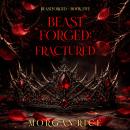 Beastforged: Fractured (Beastforged Series—Book Five): Digitally narrated using a synthesized voice Audiobook