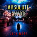Absolute Havoc (A Jake Mercer Political Thriller—Book Seventeen) Audiobook
