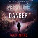 Absolute Danger (A Jake Mercer Political Thriller—Book Eighteen) Audiobook
