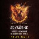 [German] - Skyborne: Wipfel-Akademie (Die Skyborne-Serie – Band 3): Erzählerstimme digital synthetisiert Audiobook