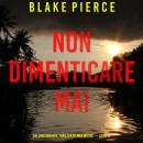 [Italian] - Non dimenticare mai (Un emozionante thriller di May Moore — Libro 8): Narrato digitalmente con voce sintetizzata Audiobook