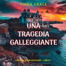 [Italian] - Una Tragedia Galleggiante (I Misteri di Magnolia Bay – Libro 6): Narrato digitalmente con voce sintetizzata Audiobook