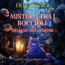 [Italian] - Mistero tra i Boccioli: Inganno tra i Narcisi (Un Giallo con Alice Bloom - Libro 3): Narrato digitalmente con voce sintetizzata Audiobook