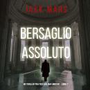 [Italian] - Bersaglio Assoluto (Un Thriller Politico con Jake Mercer - Libro 7): Narrato digitalmente con voce sintetizzata Audiobook