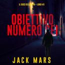 [Italian] - Obiettivo Numero Sei (Il Gioco Della Spia—Libro #6): Narrato digitalmente con voce sintetizzata Audiobook