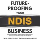 Future-proofing your NDIS business: Lessons in leadership, business systems, and innovation from Aus Audiobook